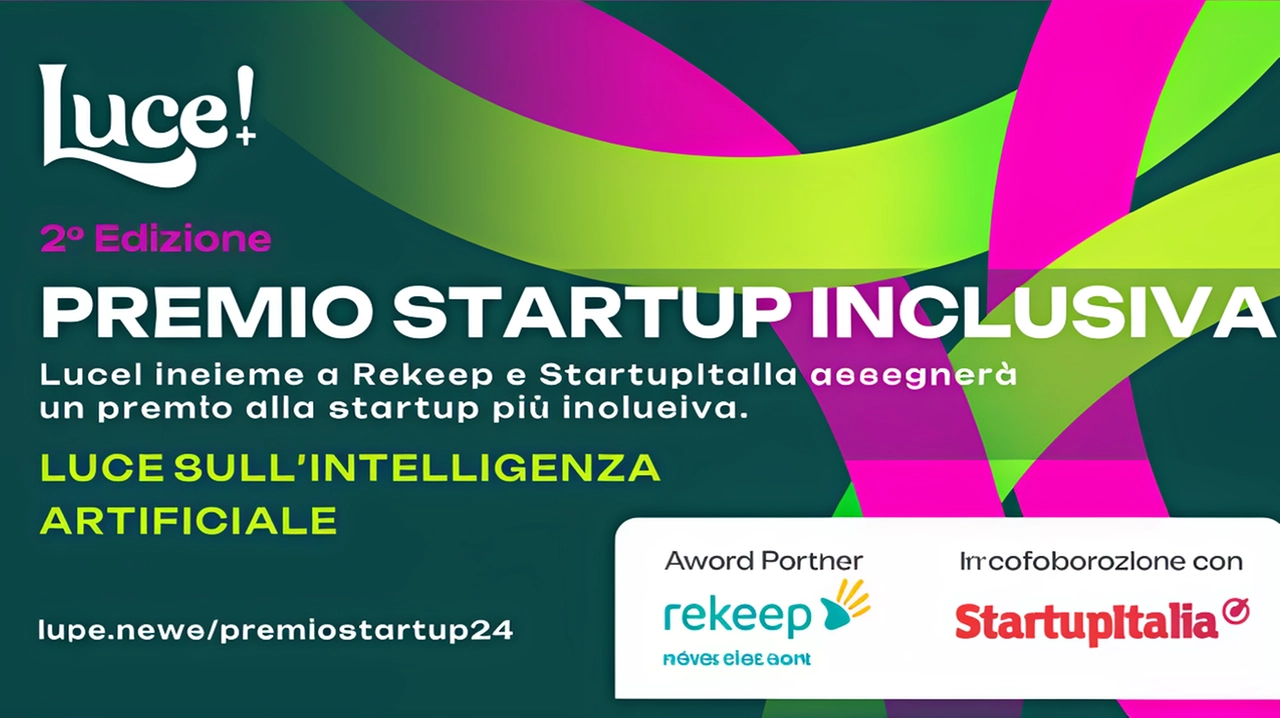 Il Premio Luce! Startup Inclusiva annuncia le 17 finaliste selezionate con cura da StartupItalia e Rekeep. La vincitrice sarà premiata oggi al Festival di Luce!