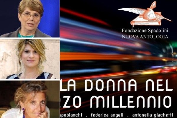 Al via il progetto “Donna nel III Millennio” promosso dalla Fondazione Spadolini Nuova Antologia di Firenze: tre gli incontri in programma