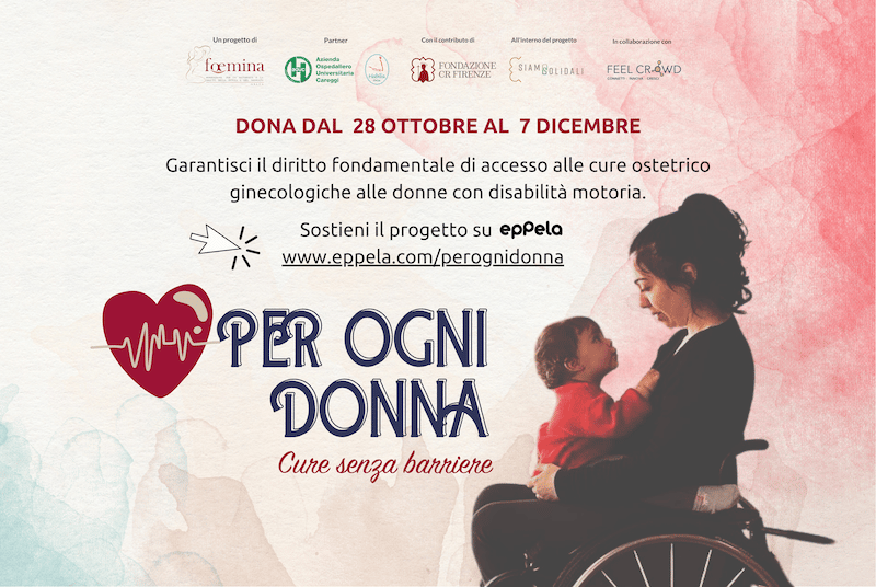 Il progetto di Fondazione Foemina, associazione Habilia e Aou Careggi per acquistare strumentazioni sanitarie utili per l’accesso alle cure ostetrico ginecologiche per le donne con disabilità motoria