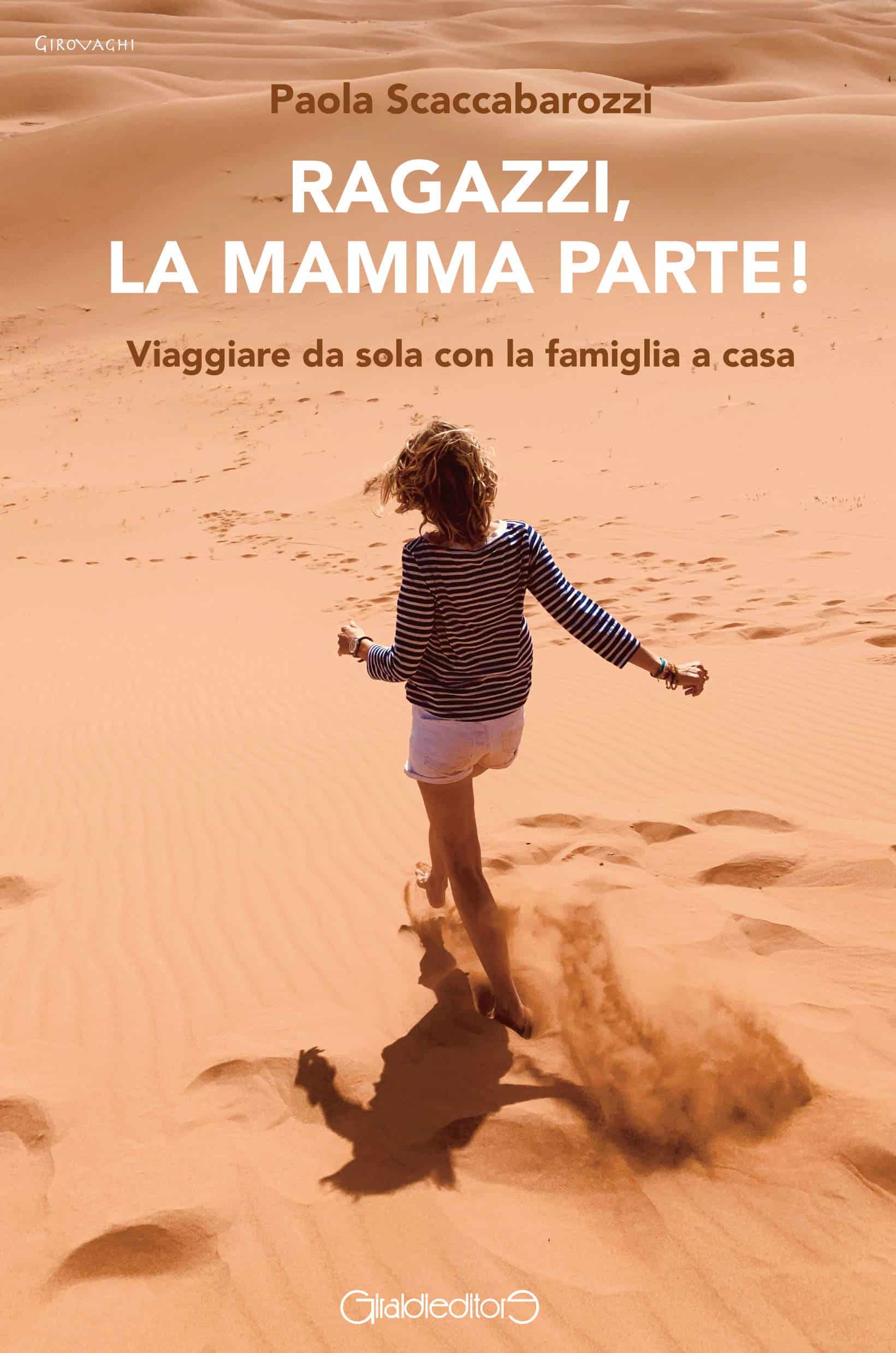 La cover di "Ragazzi, la mamma parte!" (Giraldi editore), scritto da Paola Scaccabarozzi