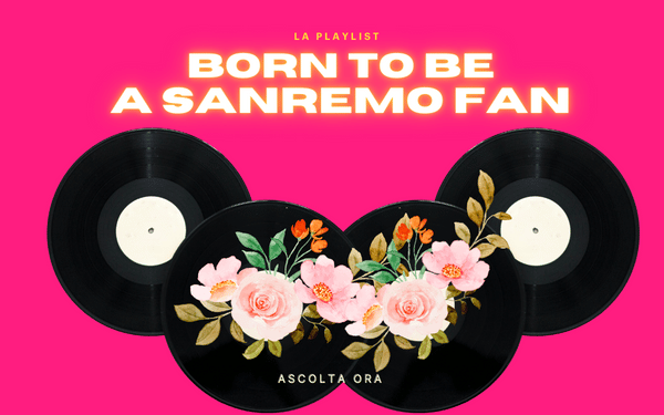 Born to be a Sanremo Fan: la Playlist di Luce!